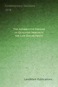 Cover image for The Affirmative Defense of Qualified Immunity for Law Enforcement