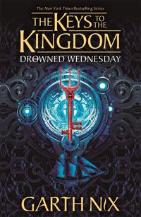 Cover image for Drowned Wednesday: The Keys to the Kingdom 3