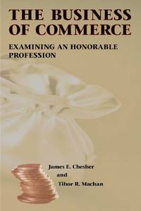 Cover image for The Business of Commerce: Examining an Honorable Profession