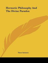 Cover image for Hermetic Philosophy and the Divine Paradox