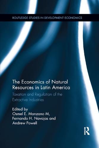 The Economics of Natural Resources in Latin America: Taxation and Regulation of the Extractive Industries