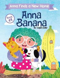 Cover image for Anna Banana: Anna Finds a New Home