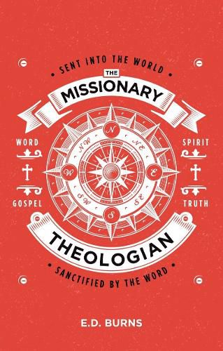 Cover image for The Missionary-Theologian: Sent into the World, Sanctified by the Word