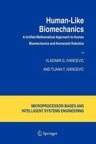 Cover image for Human-Like Biomechanics: A Unified Mathematical Approach to Human Biomechanics and Humanoid Robotics