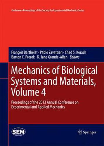 Cover image for Mechanics of Biological Systems and Materials, Volume 4: Proceedings of the 2013 Annual Conference on Experimental and Applied Mechanics