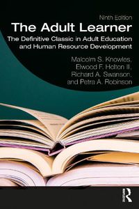 Cover image for The Adult Learner: The Definitive Classic in Adult Education and Human Resource Development