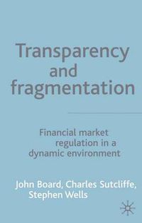 Cover image for Transparency and Fragmentation: Financial Market Regulation in a Dynamic Environment