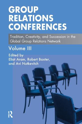 Cover image for Group Relations Conferences: Tradition, Creativity, and Succession in the Global Group Relations Network