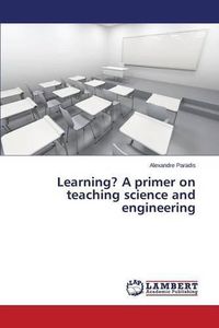 Cover image for Learning? A primer on teaching science and engineering