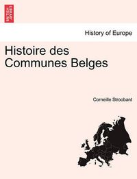 Cover image for Histoire Des Communes Belges