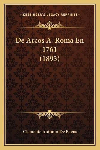 Cover image for de Arcos a Roma En 1761 (1893)