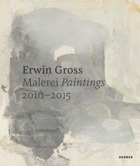 Cover image for Erwin Gross: Paintings 2010-2015