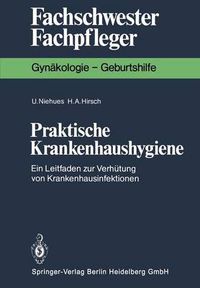 Cover image for Praktische Krankenhaushygiene: Ein Leitfaden Zur Verhutung Von Krankenhausinfektionen