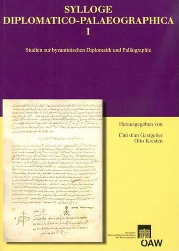 Cover image for Sylloge Diplomatico-Palaeographica I: Studien Zur Byzantinischen Diplomatik Und Palaographie