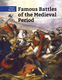Cover image for Famous Battles of the Medieval Period