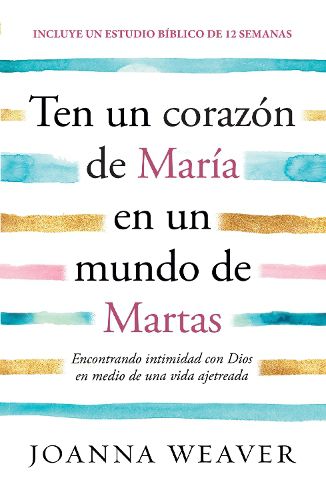 Cover image for Ten un corazon de Maria en un mundo de Martas / Having a Mary Heart in a Martha World