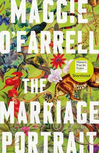 Cover image for The Marriage Portrait: the breathtaking new novel from the No. 1 bestselling author of Hamnet