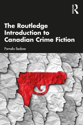 Cover image for The Routledge Introduction to Canadian Crime Fiction