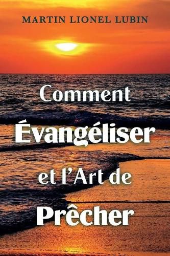 Cover image for Comment Evangeliser et l'Art de Precher