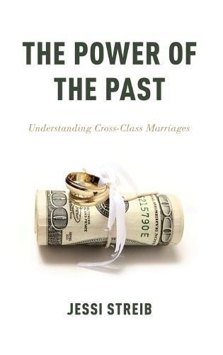 Cover image for The Power of the Past: Understanding Cross-Class Marriages