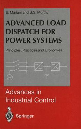 Cover image for Advanced Load Dispatch for Power Systems: Principles, Practices and Economies