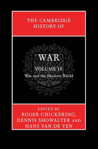 Cover image for The Cambridge History of War: Volume 4, War and the Modern World