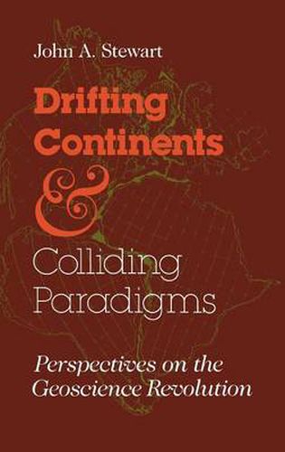 Drifting Continents and Colliding Paradigms: Perspectives on the Geoscience Revolution