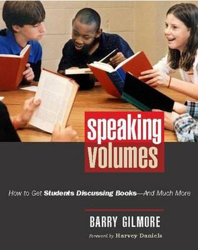Speaking Volumes: How to Get Students Discussing Books, and Much More