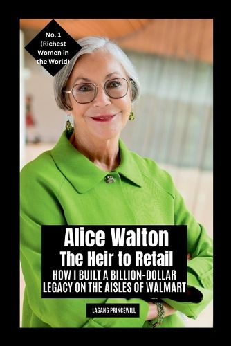 Cover image for Alice Walton - The Heir to Retail