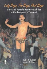 Cover image for Lady Boys, Tom Boys, Rent Boys: Male and Female Homosexualities in: Male and Female Homosexualities in Contemporary Thailand