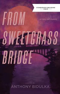 Cover image for From Sweetgrass Bridge