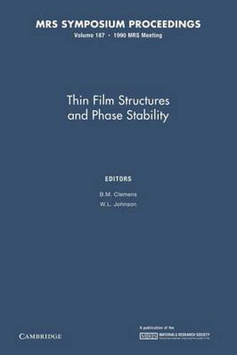 Cover image for Thin Film Structures and Phase Stability: Volume 187