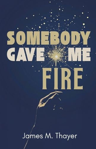 Cover image for Somebody Gave Me Fire