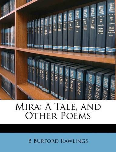 Cover image for Mira: A Tale, and Other Poems