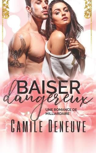 Cover image for Baiser dangereux: Une Romance de Milliardaire