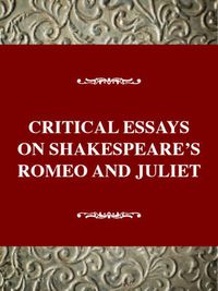 Cover image for Critical Essays on Shakespeare's Romeo and Juliet