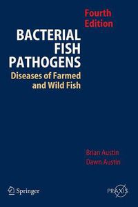 Cover image for Bacterial Fish Pathogens: Disease of Farmed and Wild Fish