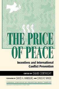 Cover image for The Price of Peace: Incentives and International Conflict Prevention
