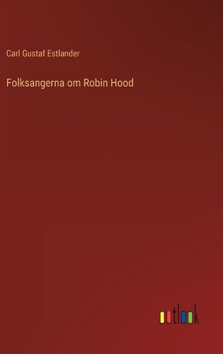 Cover image for Folksangerna om Robin Hood