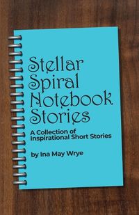 Cover image for Stellar Spiral Notebook Stories