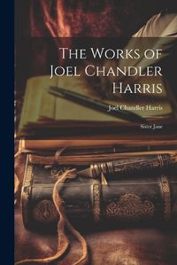 Cover image for The Works of Joel Chandler Harris