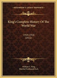 Cover image for King's Complete History of the World War: 1914-1918 (1922)