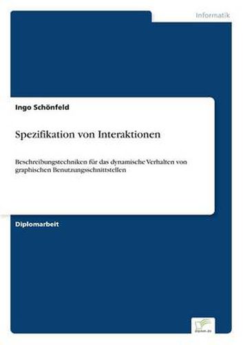 Cover image for Spezifikation von Interaktionen: Beschreibungstechniken fur das dynamische Verhalten von graphischen Benutzungsschnittstellen