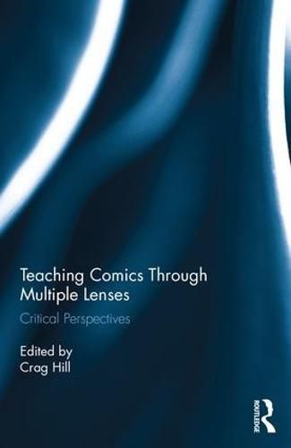 Cover image for Teaching Comics Through Multiple Lenses: Critical Perspectives