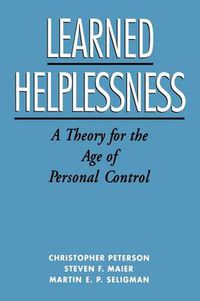 Cover image for Learned Helplessness: A Theory for the Age of Personal Control