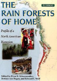 Cover image for The Rain Forests of Home: Profile Of A North American Bioregion