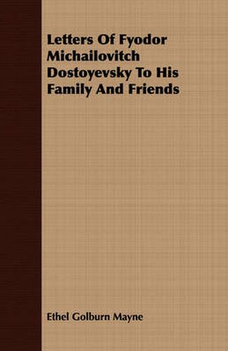 Cover image for Letters of Fyodor Michailovitch Dostoyevsky to His Family and Friends