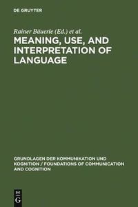 Cover image for Meaning, Use, and Interpretation of Language