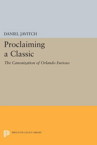 Cover image for Proclaiming a Classic: The Canonization of Orlando Furioso