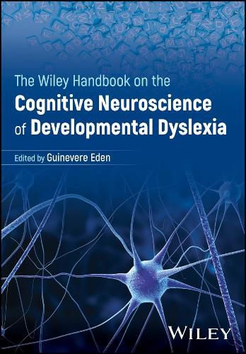 The Wiley Handbook on the Cognitive Neuroscience of Developmental Dyslexia